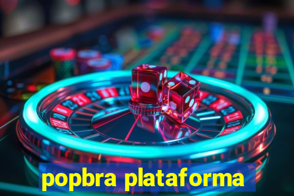 popbra plataforma